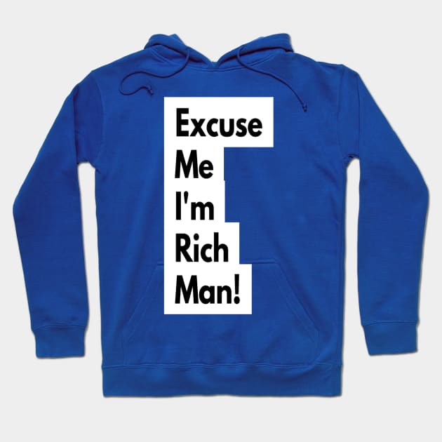 Excuse Me I'm Rich Man! Hoodie by AmRo Store